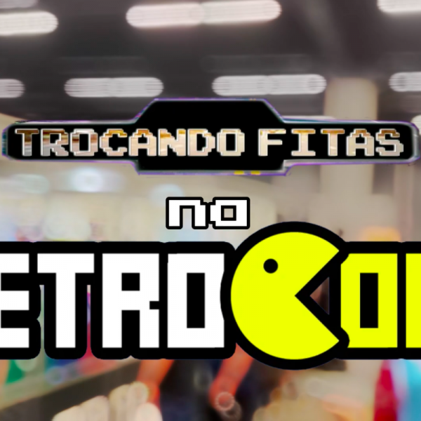 Trocando Fitas na Retrocon 2024